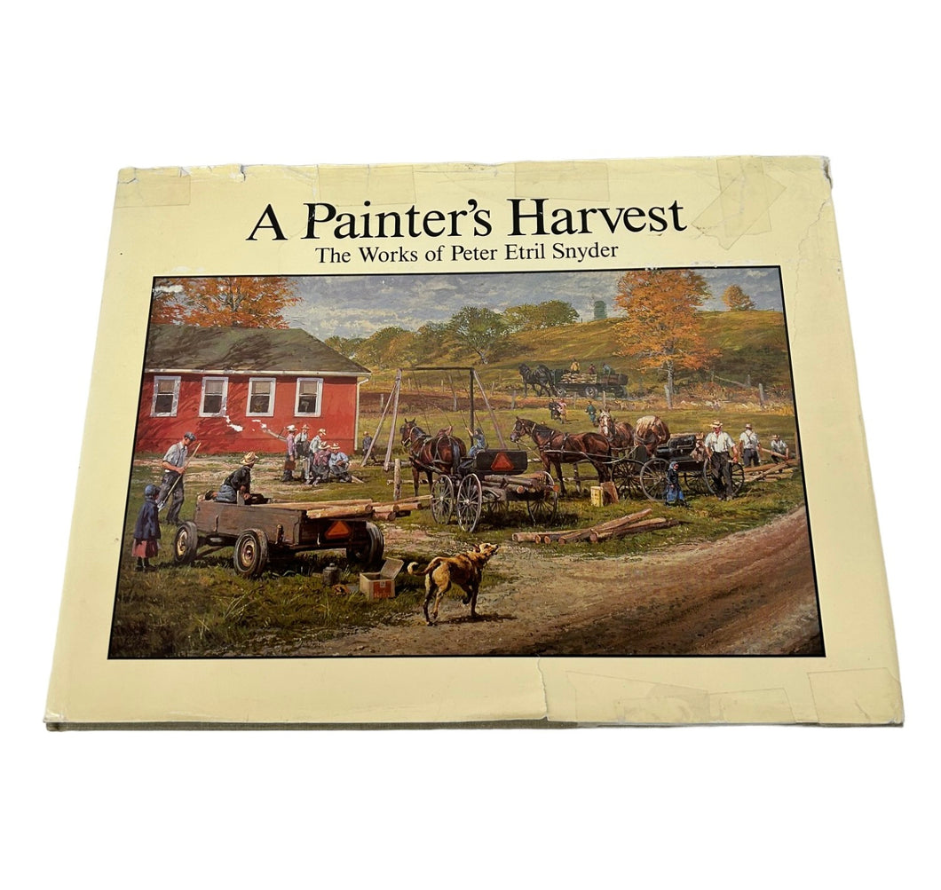 A Painter's Harvest: The Works of Peter Etril Snyder (SIGNED COPY)